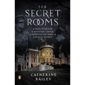 The Secret Rooms: A True Story of a Haunted Castle, a Plotting Duchess, and a Family Secret - Paperback