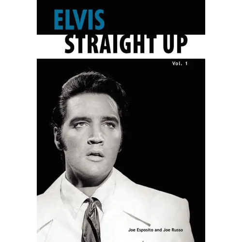 Elvis-Straight Up, Volume 1, By Joe Esposito and Joe Russo - Paperback