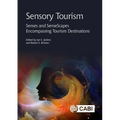 Sensory Tourism: Senses and Sensescapes Encompassing Tourism Destinations - Hardcover
