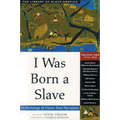 I Was Born a Slave: An Anthology of Classic Slave Narratives: 1772-1849 Volume 1 - Paperback