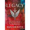 Legacy: Live with Purpose Find Fulfillment Be Remembered - Paperback