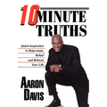 10 Minute Truths: Quick Inspiration to Rejuvenate, Refuel and Refocus Your Life - Paperback