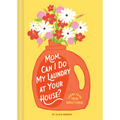 Mom, Can I Do My Laundry at Your House?: Poems from Your Adult Child - Hardcover