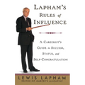Lapham's Rules of Influence: A Careerist's Guide to Success, Status, and Self-Congratulation - Paperback