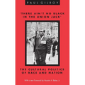'There Ain't no Black in the Union Jack': The Cultural Politics of Race and Nation - Paperback