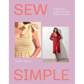 Sew Simple: A Beginner's Guide to Sewing 20 Chic Projects - Paperback