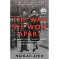 The War We Won Apart: The Untold Story of Two Elite Agents Who Became One of the Most Decorated Couples of WWII - Paperback
