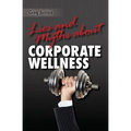 Lies & Myths About Corporate Wellness - Paperback