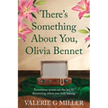 There's Something About You, Olivia Bennet: A captivating dual-timeline historical fiction about family secrets. - Paperback