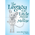 The Legacy of Little Mouse the Mouse - Paperback