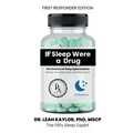 If Sleep Were A Drug: The Science of Sleep Optimization: Biohack Your Brain, Body, and Performance - Paperback