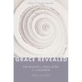 Grace Revealed: The Message of Paul's Letter to the Romans--Then and Now - Hardcover