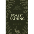 Forest Bathing: A Nature Book for Adults to Help You Find Good Mental Health - Paperback