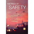 The Price of Safety: Hidden Costs and Unintended Consequences for Women in the Domestic Violence Service System - Hardcover