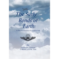 The Surly Bonds of Earth: A Pilots Rememberances of a World at War - Hardcover