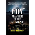 "Eby": Master of the Moment - Paperback