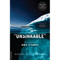 Unsinkable: The Full Story of the RMS Titanic - Paperback