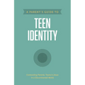 A Parent's Guide to Teen Identity - Paperback