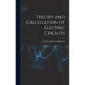 Theory and Calculation of Electric Circuits - Hardcover