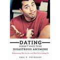 Dating Doesn't Have to be Disastrous Anymore - Paperback