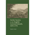 Settler Society in the English Leeward Islands, 1670-1776 - Paperback