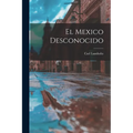 El Mexico Desconocido - Paperback