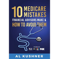 10 Medicare Mistakes Financial Advisors Make And How To Avoid - Hardcover