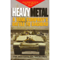 Heavy Metal: A Tank Company's Battle to Baghdad - Hardcover