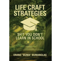Life Craft Strategies: $h!t You Don't Learn in School - Hardcover
