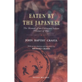 Eaten by the Japanese: The Memoir of an Unknown Indian Prisoner of War - Paperback