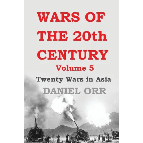 Wars of the 20th Century: Volume 5: Twenty Wars in Asia - Paperback
