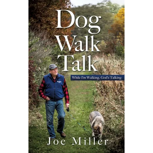 Dog Walk Talk: While I'm Walking, God's Talking - Hardcover