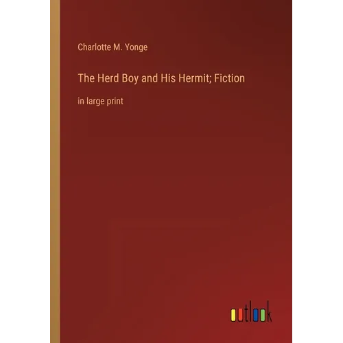 The Herd Boy and His Hermit; Fiction: in large print - Paperback