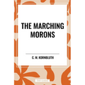 Marching Morons - Paperback