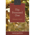 The Promised One: Seeing Jesus in Genesis (a 10-Week Bible Study) Volume 1 - Paperback