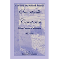 Cemetery and Related Records, Smartsville Cemeteries, Yuba County, California, 1852-2001 - Paperback