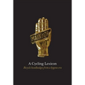A Cycling Lexicon: Bicycle Headbadges from a Bygone Era - Hardcover