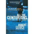All the Centurions: A New York City Cop Remembers His Years on the Street, 1961-1981 - Paperback