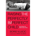 Raising the Perfectly Imperfect Child: Facing Challenges with Strength, Courage, and Hope - Paperback