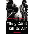 They Can't Kill Us All: Ferguson, Baltimore, and a New Era in America's Racial Justice Movement - Hardcover