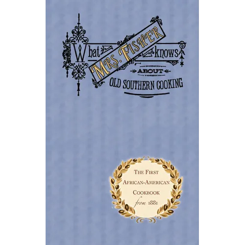 What Mrs. Fisher Knows about Old Southern Cooking - Paperback