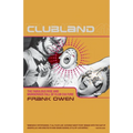 Clubland: The Fabulous Rise and Murderous Fall of Club Culture - Paperback
