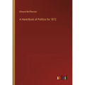 A Hand-Book of Politics for 1872 - Paperback