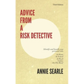 Advice From A Risk Detective Third Edition: At Home, At School, At Work, Online and On The Road - Paperback