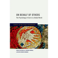 On Behalf of Others: The Psychology of Care in a Global World - Hardcover