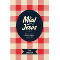 A Meal with Jesus: Discovering Grace, Community, and Mission Around the Table - Paperback