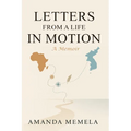 Letters From A Life In Motion: A Memoir - Paperback