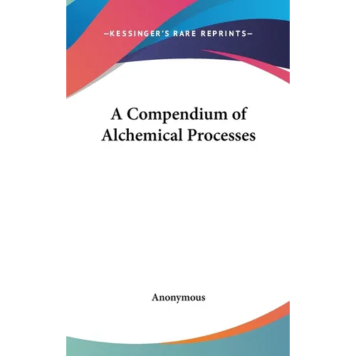 A Compendium of Alchemical Processes - Hardcover