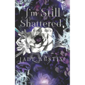 I'm Still Shattered: Book Two in the I'm Still Alive Series - Paperback