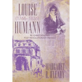 Louise Humann (1766-1836): Re-Christianizing Post-Revolutionary France - Hardcover